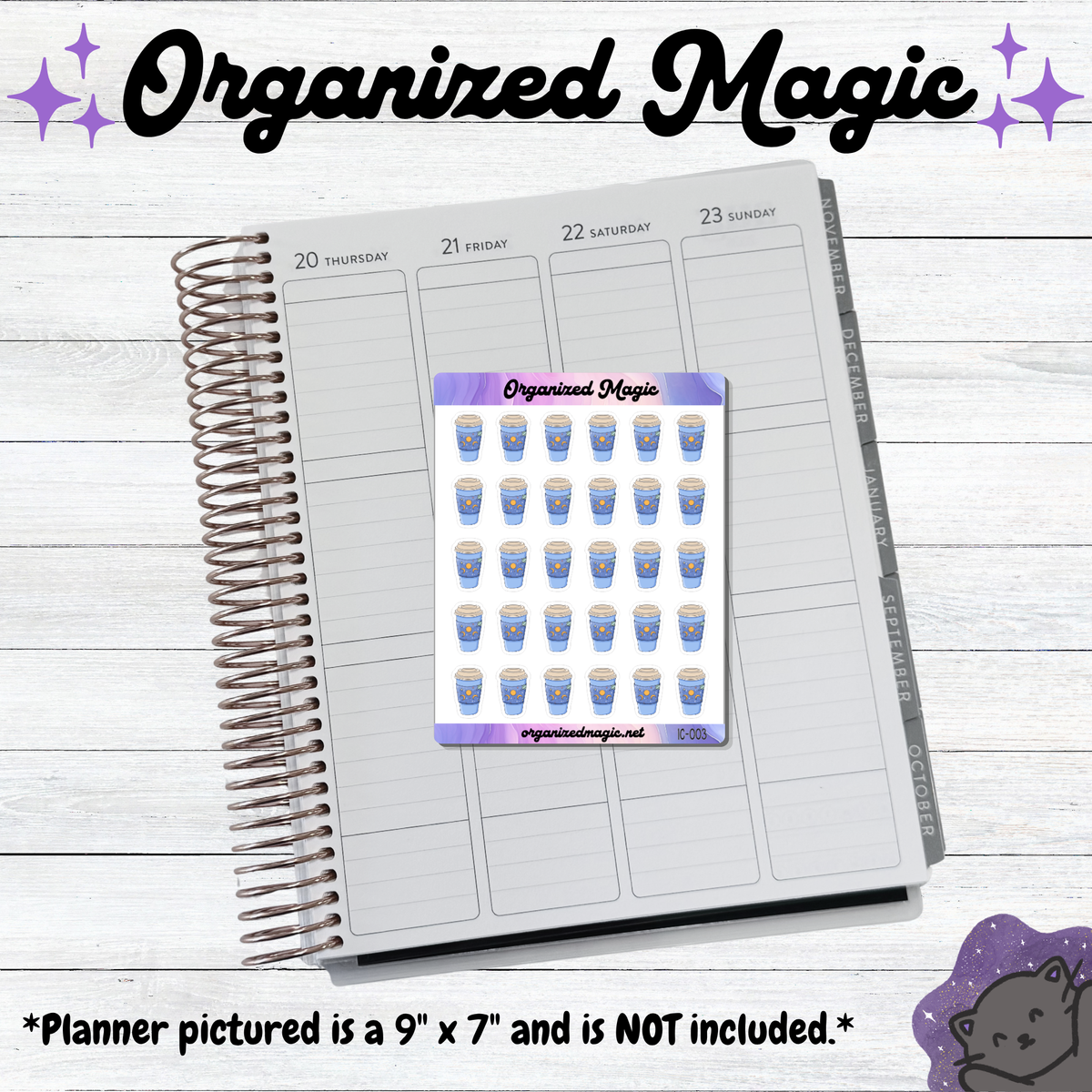 A weekly planner spread on a white wood background with a sticker sheet labeled 'Organized Magic' displayed on top to demonstrate the sticker size. The sticker sheet shows rows of blue and beige cup stickers. Planner shown is not included.